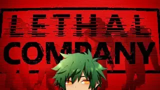 Souji Plays: Lethal Company [DAY 1] - with @onikohamu @HessDesu @Pierrebear & Throbalt