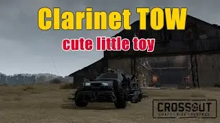 Crossout - Clarinet TOW - Cute Little Toy