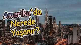 Amerika'da Yaşanacak Şehir Nasıl Seçilir
