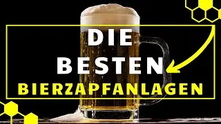 Bierzapfanlage TEST (2024) - Die 3 besten Bierzapfanlagen im großen VERGLEICH!