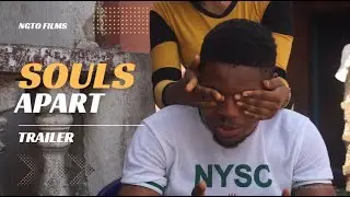 SOULS APART (TRAILER) NOLLYWOOD 2023