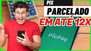 Como Fazer um pix parcelado em até 12 vezes no picpay em 2023