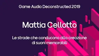 [GAD 2019] Le strade che conducono alla creazione di suoni memorabili • Mattia Cellotto