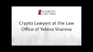 Crypto Lawyers at the Sharova Law Firm