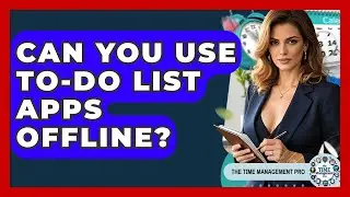 Can You Use To-Do List Apps Offline? - The Time Management Pro