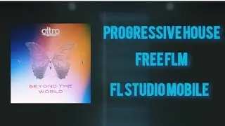 Progressive house FREE FLM PROJECT For FL STUDIO MOBILE 