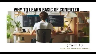 Why To Learn Basic Of Computer (Part 1) || Before Jumping into IT courses must learn basic
