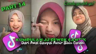 KUMPULAN JJ CEWEK CANTIK || Dari Awal Sampai Akhir Bikin Candu Semua (CANDU YA DEK YA?) PART 14