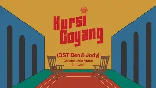 Fourtwnty - Kursi Goyang OST Ben & Jody (Lyric Video)