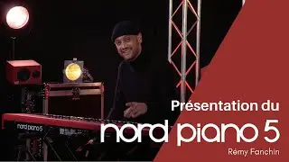 Découverte du Nord Piano 5 avec Rémy FANCHIN (Vidéo de la Boîte Noire du Musicien)