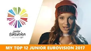 Junior Eurovision 2017 MY TOP 12 (So Far 08.10.17)