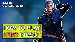 How to Play Nero in Dungeons & Dragons (Devil May Cry Build for D&D 5e)