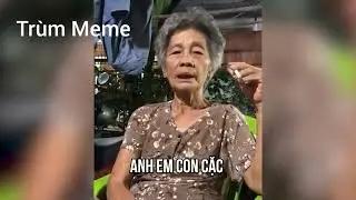 Anh Em Con C*c Tình Nghĩa Xạo L*n | trùm meme