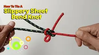 How To Tie A Slippery Sheet Bend Knot