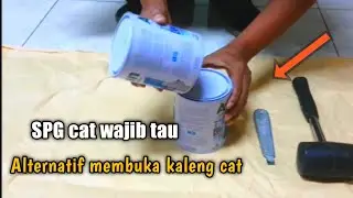 Cara membuka kaleng cat,sebelum menjadi spg/spb cat