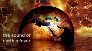 the sound of earth's fever