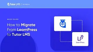 🚀 Migrate from LearnPress to Tutor LMS
