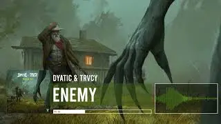 Dyatic & TRVCY - Enemy