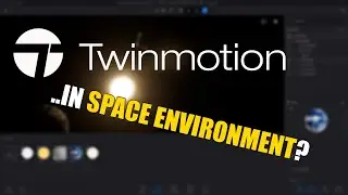 Twinmotion in Space Environment