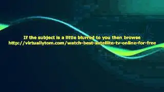 Watch Free TV Within Your Computer Using Satellite Television For Pc