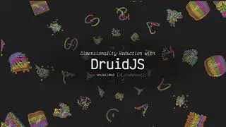 DRUIDJS — A JavaScript Library for Dimensionality Reduction