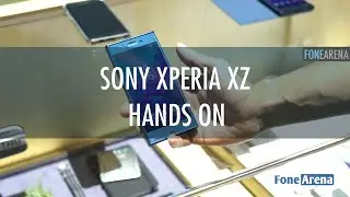 Sony Xperia XZ Hands On