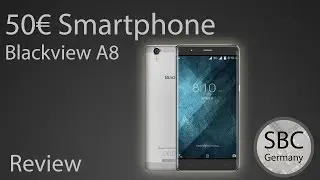 Ein 50€ Smartphone?? - Blackview A8 - Review - SBC (DE|4K)