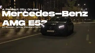 'A Perfect City Cruise' w/ A Mercedes-Benz AMG E53 [4K]