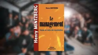 Le Management de Henry MINTZBERG, la bible du Management…