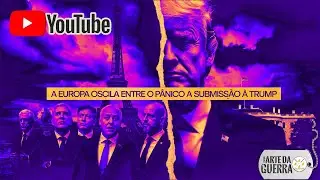 MEDO: A Europa Oscila Entre o Pânico e a Submissão à Trump!