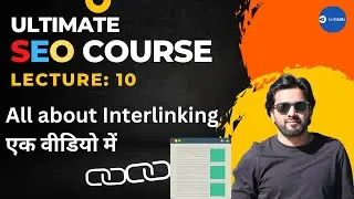 Complete guide to Interlinking in SEO | Ultimate SEO course 2023 | lecture 10 | interlinking in SEO