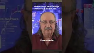 Slim discusses trading slumps