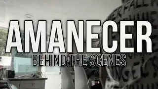Amanecer Behind The Scenes