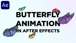 Butterfly Animation in After Effects - 3D Flying Butterfly Animation AE | No Plugins