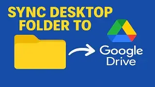 How to Sync Desktop Folder to Google Drive - Step By Step