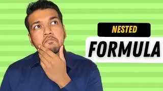 Creating Nested Formulas in Excel (with example cases)