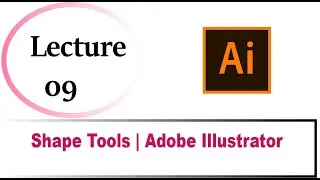 Shape Tool Adobe Illustrator Beginners Guide Lecture 09