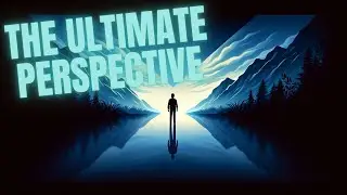 There is an ultimate perspective on life