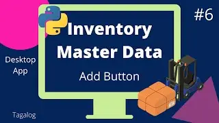 #6 Add Button - Inventory Master Data Desktop App in Python (as an Excel User) | Tagalog