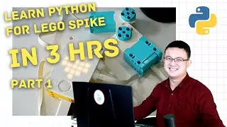 Learn Python for LEGO SPIKE in 3 hrs LEGACY Version (Part 1)
