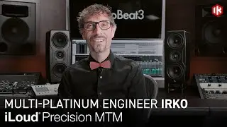 Multi-platinum engineer IRKO on iLoud Precision studio monitors