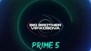 PRIME 5 - Big Brother VIP Kosova 3 - 01.11.2024