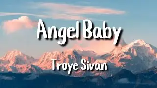 Angel Baby - Troye Sivan