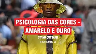 PSICOLOGIA DAS CORES: AMARELO E OURO (PARTE 9 DE 9)