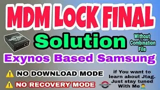 EXYNOS BASED SAMSUNG│eMMC│uFS│𝗠𝗗𝗠 𝗟𝗢𝗖𝗞 │FINAL SOLUTION │WITHOUT COMBINATION FILE│𝗟𝗢𝗦𝗧 𝗠𝗢𝗗𝗘│FIX ✔