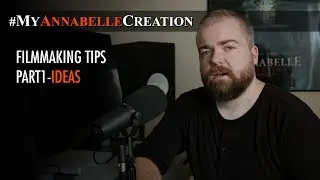 MyAnnabelleCreation Filmmaking Tips 1 - Ideas