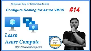 Microsoft Azure Compute - 14 Virtual Machine Scale Sets- part-2 (Scaling VMSS)