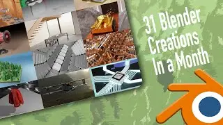 31 Blender Creations In A Month!