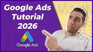 Google Ads Tutorial 2026 [Free Google Ads Course]