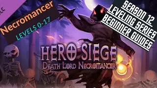 Hero Siege Season 12 - Necromancer Leveling 0-17 Beginner Guide